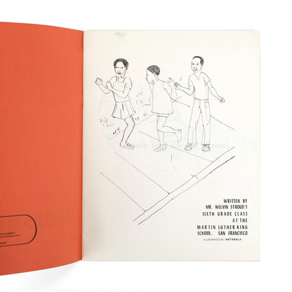 MR. WELVIN STROUD'S Sixth Grade Class at the Martin Luther King School, San Francisco; Matabala, illus.