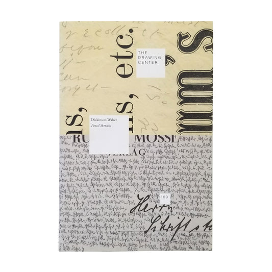 Dickinson, Emily and Robert Walser; Claire Gilman, foreword; Josiah McElheny, essay